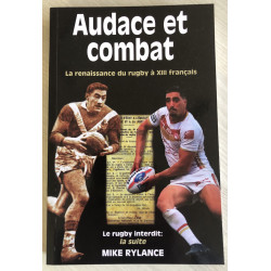 LIVRE AUDACE ET COMBAT LA RENAISSANCE DU RUGBY A XIII FRANCAIS