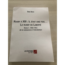 LIVRE RUGBY A XIII : IL ETAIT UNE FOIS.... LE RUGBY DE LIBERTE